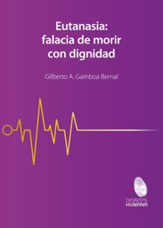 eutanasia: falacia de morir con dignidad (ebook)-9786075959887