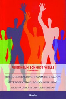 multiculturalismo, transculturacion, heterogeneidad, poscoloniali smo-friedhelm schmidt-9786077727187