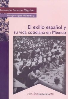 el exilio español y su vida cotidiana en mexico-9786078781287