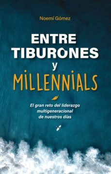 entre tiburones y millenials (ebook)-noemi gomez-9786079891787