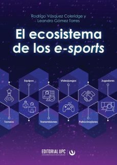 el ecosistema de los e-sports (ebook)-rodrigo vásquez coleridge-leandro gómez torres-9786123185787