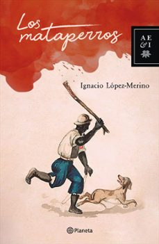 los mataperros (ebook)-ignacio lópez-merino-9786123198787