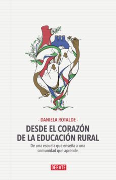 desde el corazon de la educacion rural (ebook)-daniela rotalde del río-9786125068187