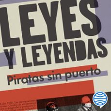 leyes y leyendas - piratas sin puerto (audiolibro)-victor daniel cabezas-9786287715387