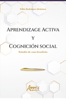 aprendizage activa y cognicion social: estudio de caso brasileño (ebook)-fábio rodrigues alcântara-9786525035987