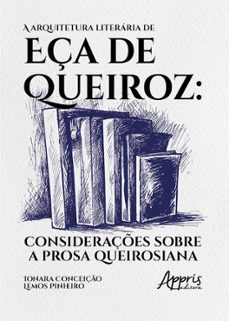 a arquitetura literaria de eça de queiroz: (ebook)-ionara conceição lemos pinheiro-9786525060187