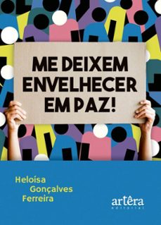 me deixem envelhecer em paz! (ebook)-heloísa gonçalves ferreira-9786525090887
