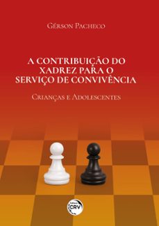 a contribuiço do xadrez para o serviço de convivencia (ebook)-gérson pacheco-9786525141787