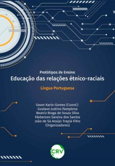 prototipos de ensino educaço das relaçes etnico-raciais (ebook)-geam karlo-gomes-gustavo justino pamplona-beatriz braga de souza silva-9786525155487