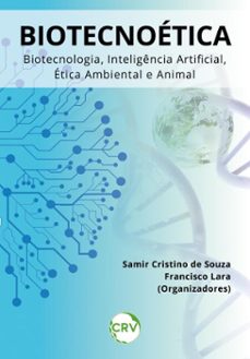 biotecnoetica (ebook)-samir cristino de souza-francisco lara-9786525175287