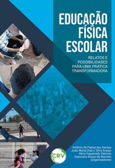 educaço fisica escolar (ebook)-antônio de pádua dos santos-joão maria dias e silva araújo-miria figueiredo etelvino-9786525183787
