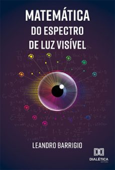matematica do espectro de luz visivel (ebook)-leandro barrigio-9786525292687