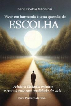viver em harmonia e uma questo de escolha (ebook)-cairo pacheco da silva-9786526623787