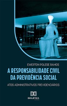 a responsabilidade civil da previdencia social (ebook)-ewerton polese ramos-9786527004387