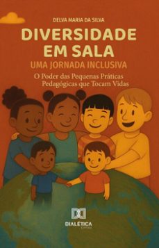diversidade em sala: uma jornada inclusiva (ebook)-delva maria da silva-9786527083887