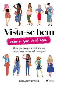 vista-se bem com o que voce tem (ebook)-érica ostrowski-9786528015887