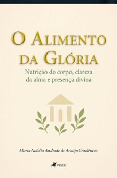 o alimento da gloria (ebook)-maria natália andrade de araújo gaudêncio-9786528029587