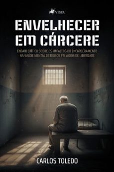 envelhecer em carcere (ebook)-carlos toledo-9786528032587