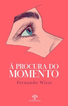 a procura do momento (ebook)-fernando wiest-9786552393487