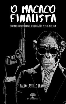 o macaco finalista e outros contos policiais, de aberraçes, sexo e mitologia (ebook)-paulo castello branco-9786552395887