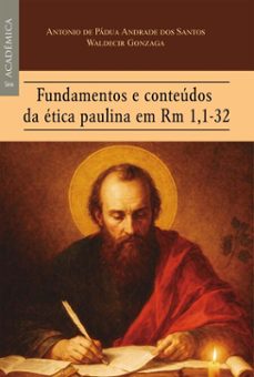 fundamentos e conteudos da etica paulina em rm 1,1-32 (ebook)-antonio de pádua andrade dos santos-waldecir gonzaga-9786552522887