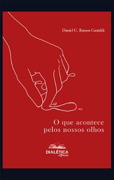 o que acontece pelos nossos olhos (ebook)-daniel g. ramos gastaldi-9786553555587