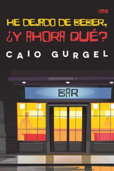 he dejado de beber, ¿y ahora qué? (ebook)-caio gurgel-9786555617887