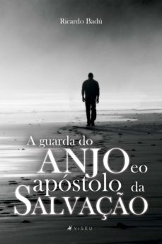 a guarda do anjo e o apostolo da salvaço (ebook)-ricardo badu-9786556743387