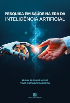 pesquisa em saude na era da inteligencia artificial (ebook)-regina braga de moura-tiago costa de figueiredo-9786556757087