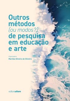 outros metodos (ou modos?) de pesquisa em educaço e arte (ebook)-marilda oliveira de oliveira-9786557161487