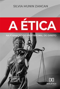 a etica na formaço do profissional do direito (ebook)-silvia munin zancan-9786558775287