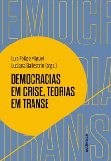 democracias em crise, teorias em transe (ebook)-luis felipe miguel-luciana ballestrin-9786559285587
