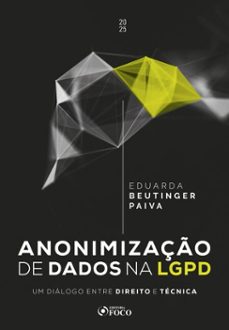 anonimizaço de dados na lgpd: um dialogo entre direito e tecnica - 1ed - 2025 (ebook)-eduarda beutinger paiva-9786561205887