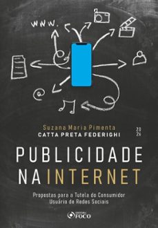 publicidade na internet  - propostas para a tutela do consumidor usuario de redes sociais - 1ª ed - 2026 (ebook)-suzana maria pimenta catta preta federighi-9786561209687