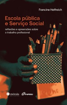 escola publica e serviço social (ebook)-francine helfreich-9786561280587
