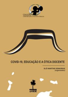 covid-19: educaço e a otica docente (ebook)-elói martins senhoras (organizador)-9786586062687