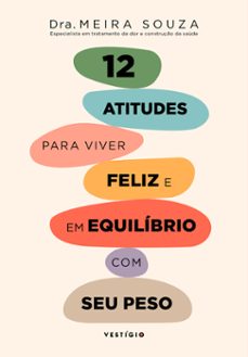 12 atitudes para viver feliz e em equilibrio com o seu peso (ebook)-dra. meira souza-9786586551587