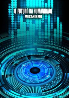 o futuro da humanidade (ebook)-weslley silva de oliveira-9786586615487