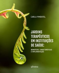 jardins terapeuticos em instituiçes de saude (ebook)-carla pimentel-9786589884187