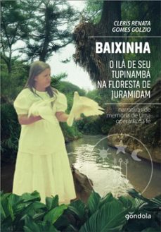 baixinha, o ila de seu tupinamba na floresta de juramidam (ebook)-cleris renata gomes golzio-9786598193287