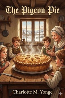 the pigeon pie (ebook)-charlotte m. yonge-9786726553587
