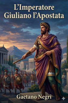 l'imperatore giuliano l'apostata: studio storico (ebook)-gaetano negri-9786726574087