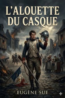 l'alouette du casque; ou, victoria, la mère des camps (ebook)-eugene sue-9786726576487