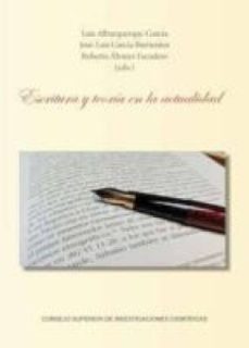 escritura y teoria en la actualidad (ebook)-luis alburquerque garcia-jose luis garcia barrientos-roberto (eds.) alvarez escudero-9788400102487