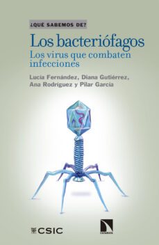 los bacteriofagos: los virus que combaten infecciones-9788400106287