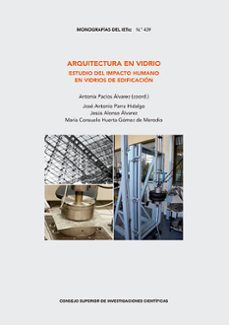arquitectura en vidrio : estudio del impacto humano en vidrios de edificacion (ebook)-9788400111687