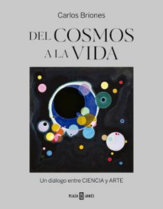 del cosmos a la vida-carlos briones-9788401039287