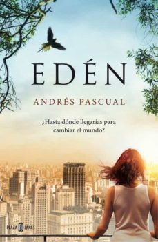 eden: ¿hasta donde llegarias para cambiar el mundo?-9788401343087