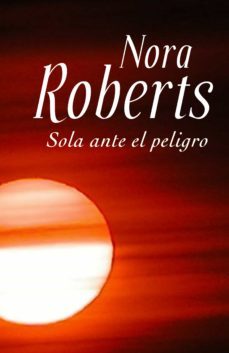 sola ante el peligro-nora roberts-9788401384387