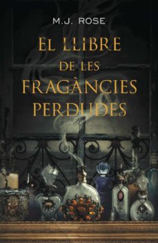 el llibre de les fragancies perdides-m.j. rose-9788401388187